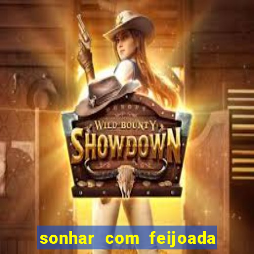 sonhar com feijoada jogo do bicho